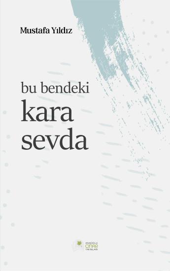 Bu Bendeki Kara Sevda - Mustafa Yıldız