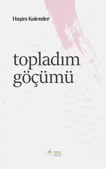 Topladım Göçümü - Haşim Kalender