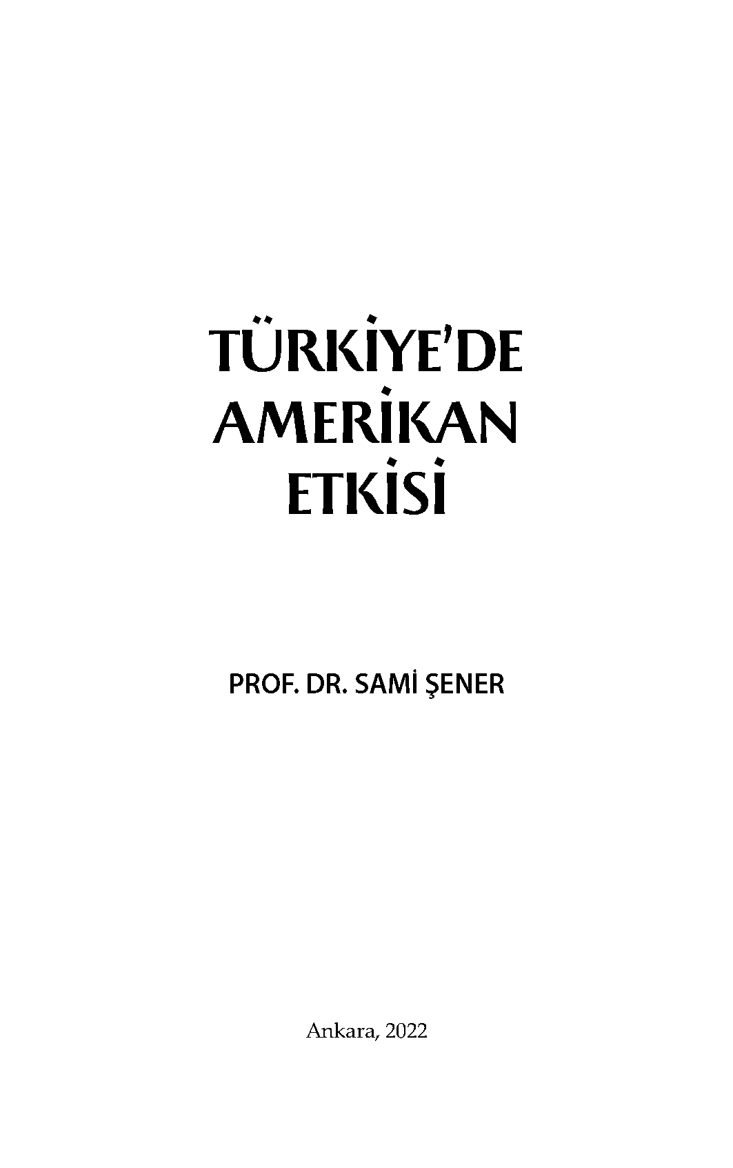 Türkiye’de%20Amerikan%20Etkisi%20-%20%20Prof.%20Dr.%20Sami%20Şener